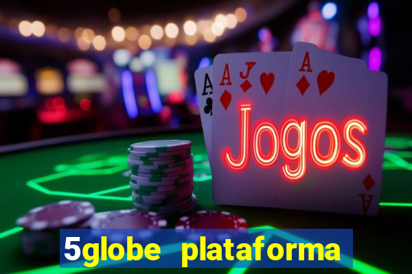 5globe plataforma de jogos